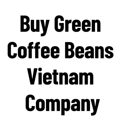Buy Green Coffee Beans Vietnam